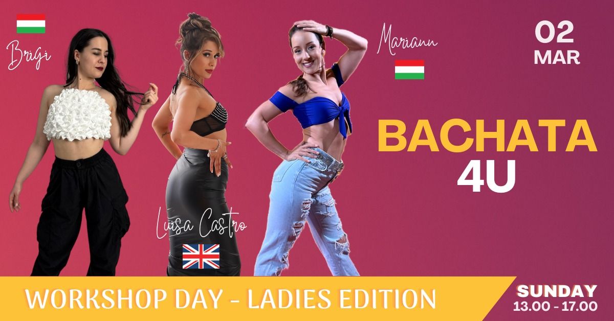 Bachata 4U - Ladies Edition Workshop Day