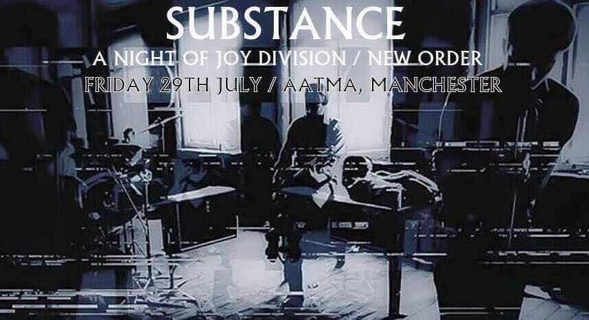 Substance - A Night Of Joy Division & New Order - Aatma, Manchester