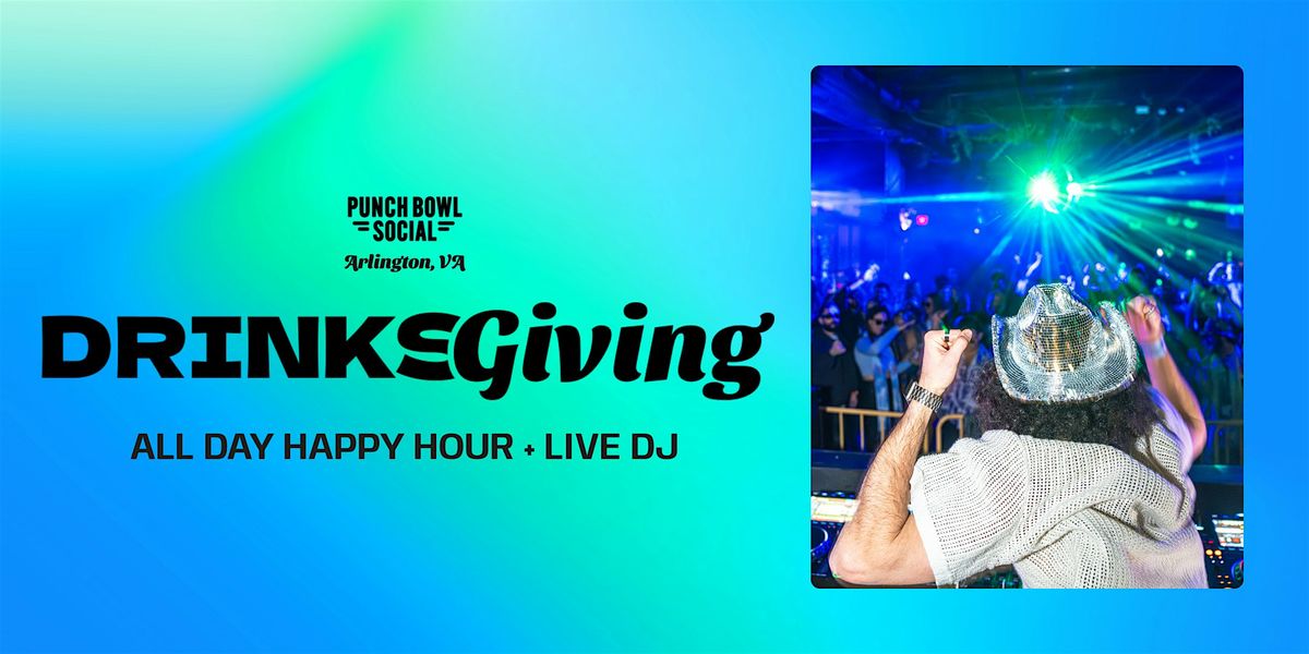 Arlington, VA - Drinksgiving @ Punch Bowl Social