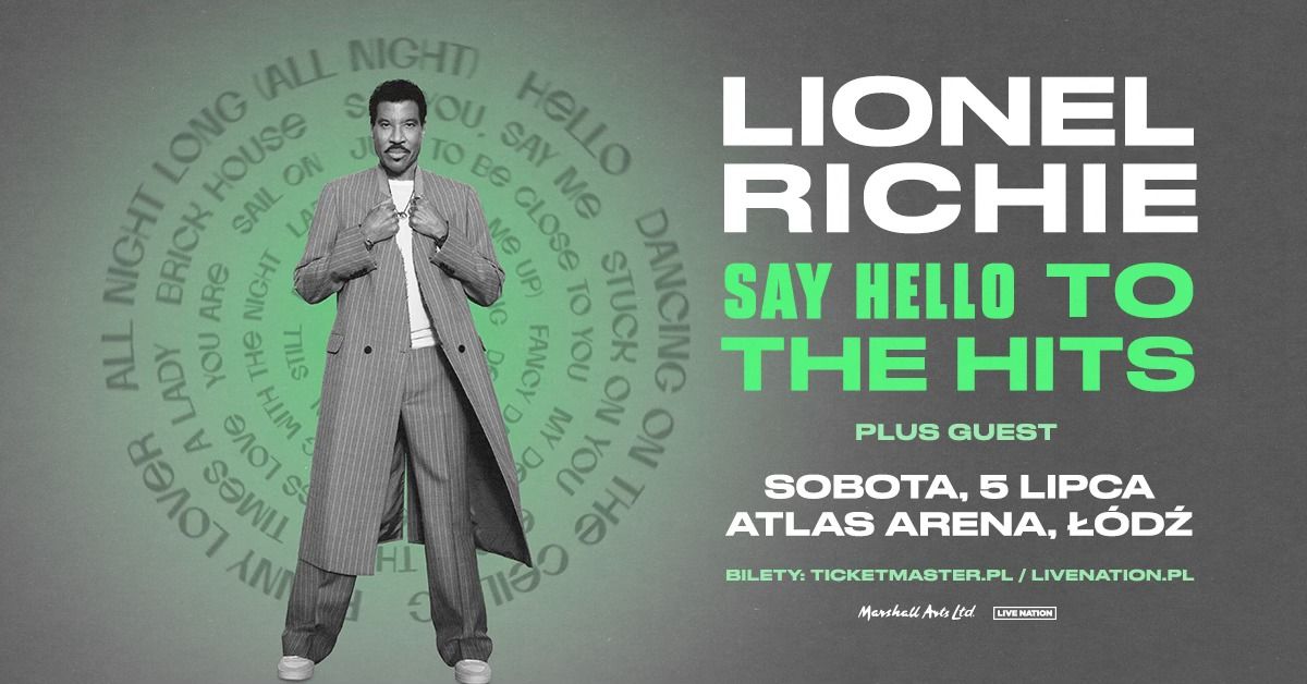 Lionel Richie - SAY HELLO TO THE HITS \u2013 Official Event, 5.07.2025 \u2013 Atlas Arena, \u0141\u00f3d\u017a