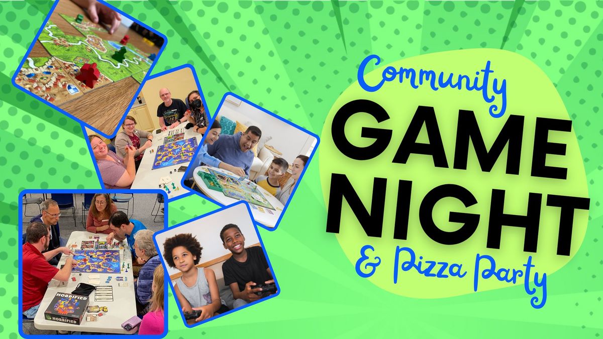 Community Game Night & Pizza Party - After Hours Event