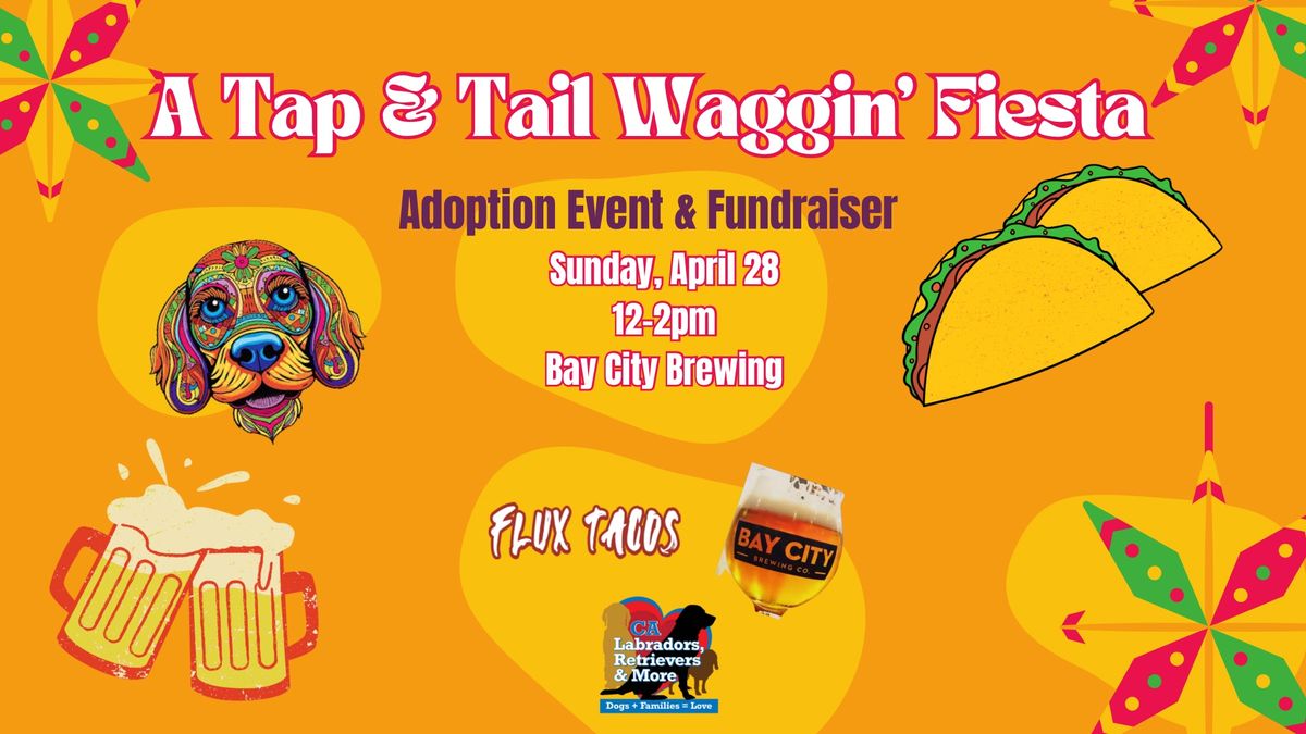 A Tap & Tail Waggin\u2019 Fiesta: Adoption Event & Fundraiser