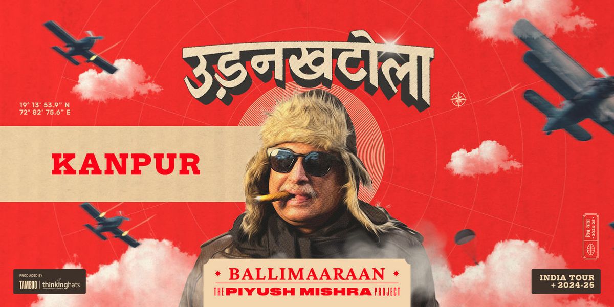 Piyush Mishra - UdanKhatola Tour - Kanpur