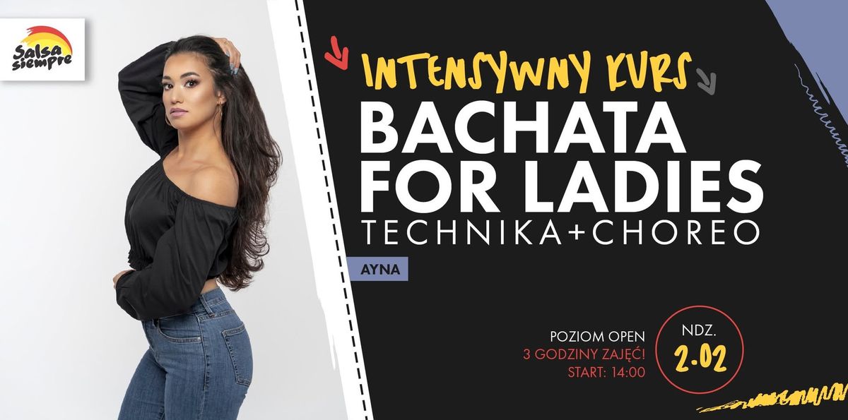 Intensywny kurs! Bachata for Ladies! Technika&Choreo! 