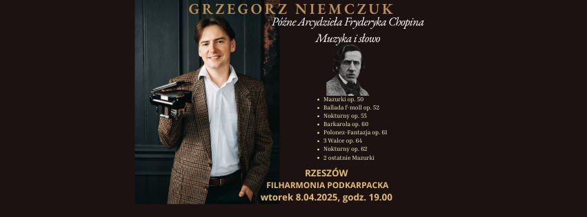 Rzesz\u00f3w - P\u00f3\u017ane Arcydzie\u0142a Fryderyka Chopina - Grzegorz Niemczuk