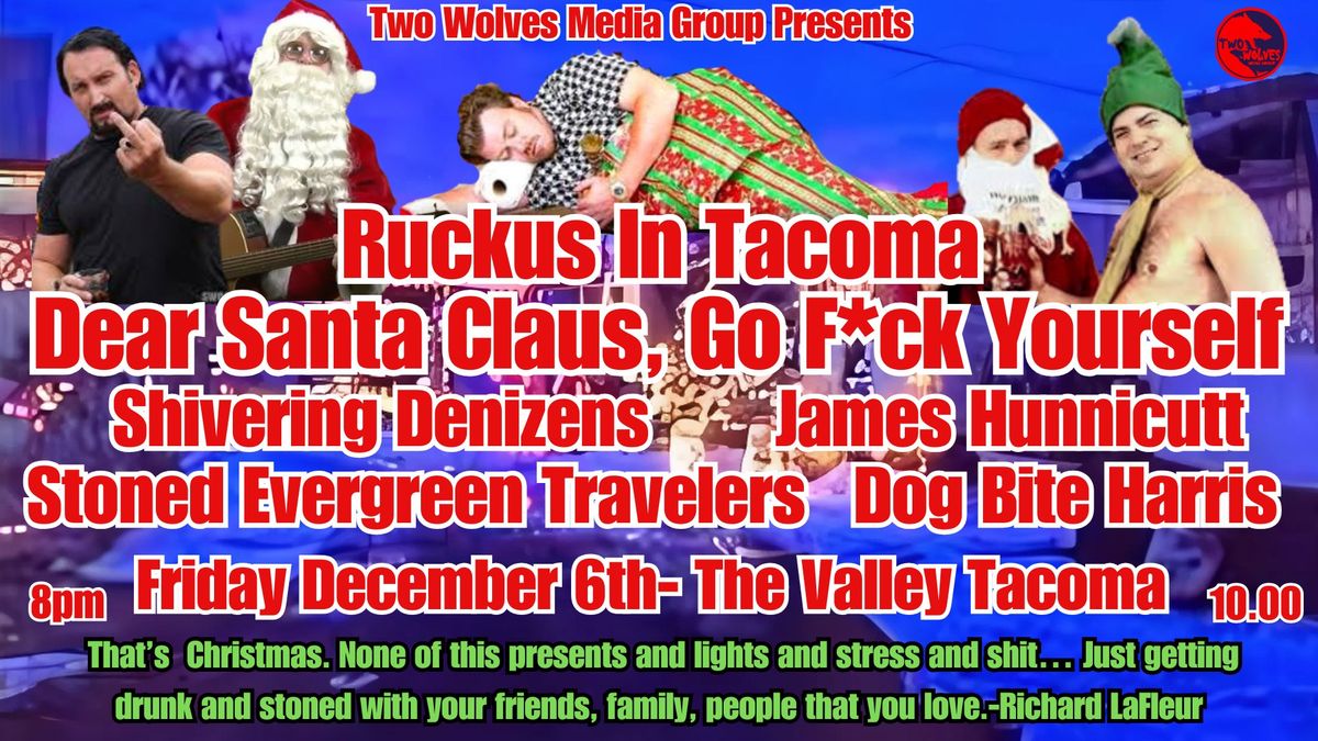 Ruckus in Tacoma- Dear Santa Claus, Go F*ck Yourself