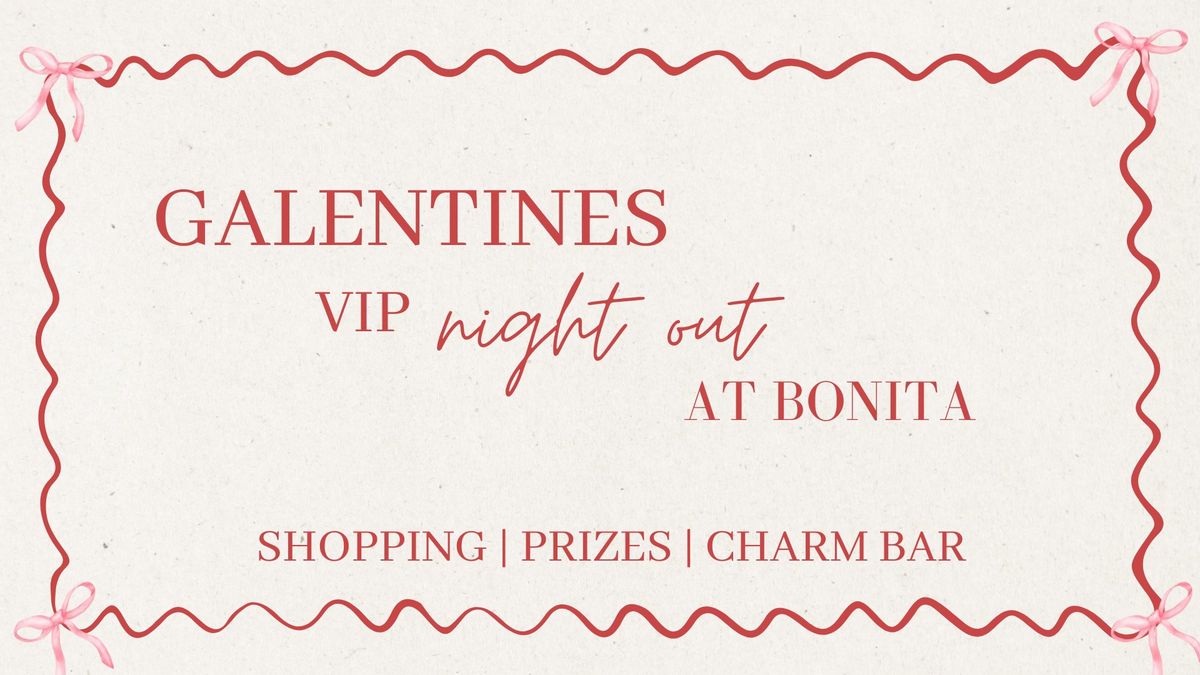 GALENTINES @ BONITA 