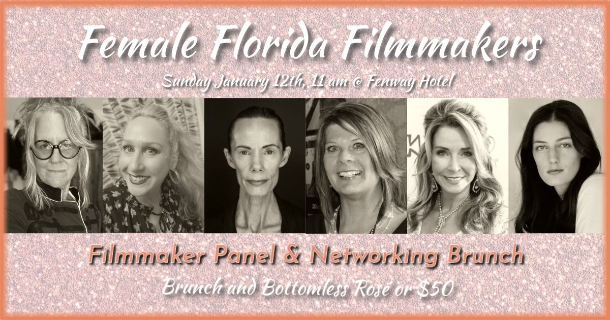  Brunch & Bottomless Ros\u00e9: The Florida Female Filmmakers Panel