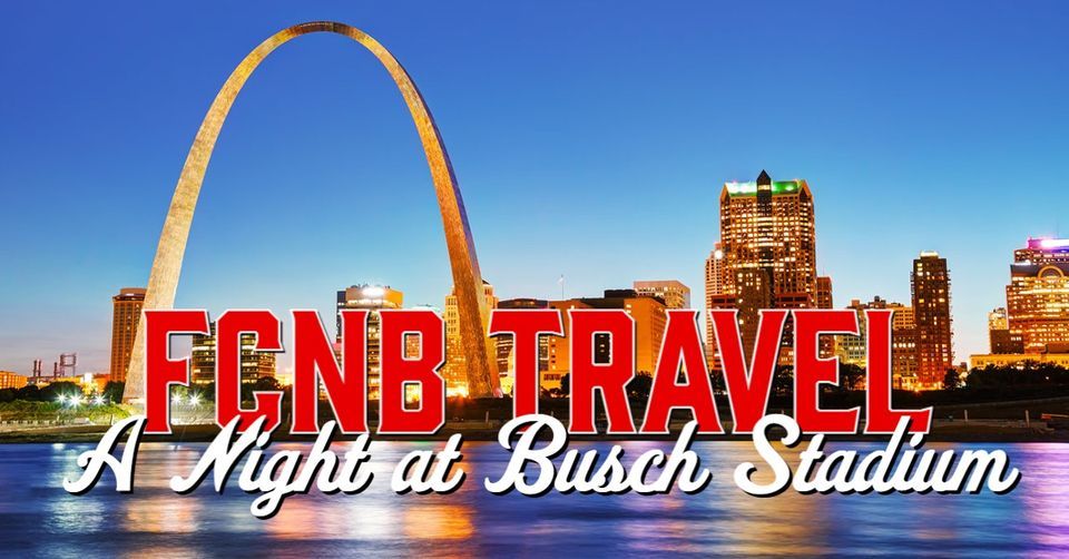 FCNB Travel | A Night at Busch Stadium, Busch Stadium, St. Louis, 13 ...