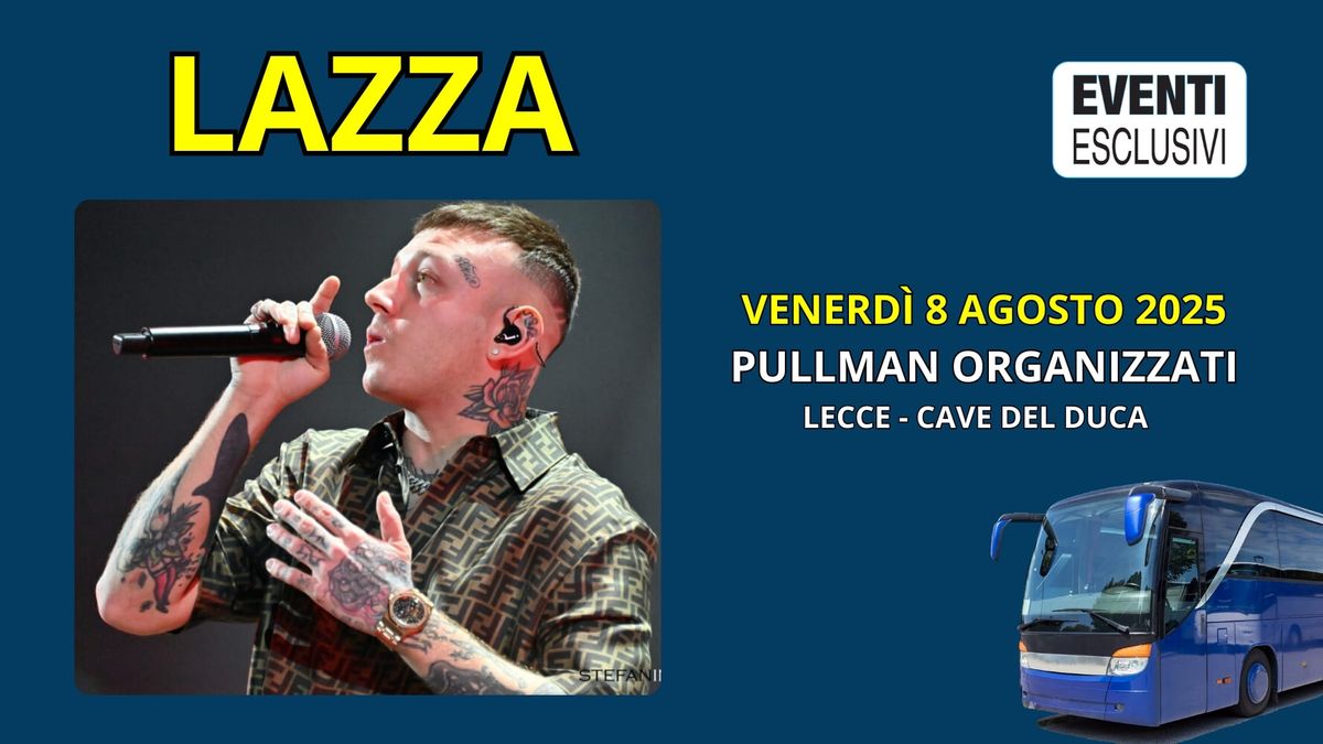 Lazza in Concerto "Venerd\u00ec 8 Agosto 2025 - Lecce" \ud83d\ude8c Bus Organizzati 