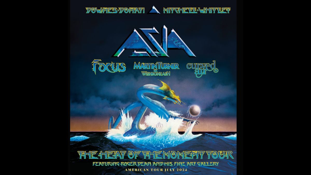 ASIA with Very Special Guests Curved Air, Focus & Martin Turner (Formerly of Wishbone Ash)