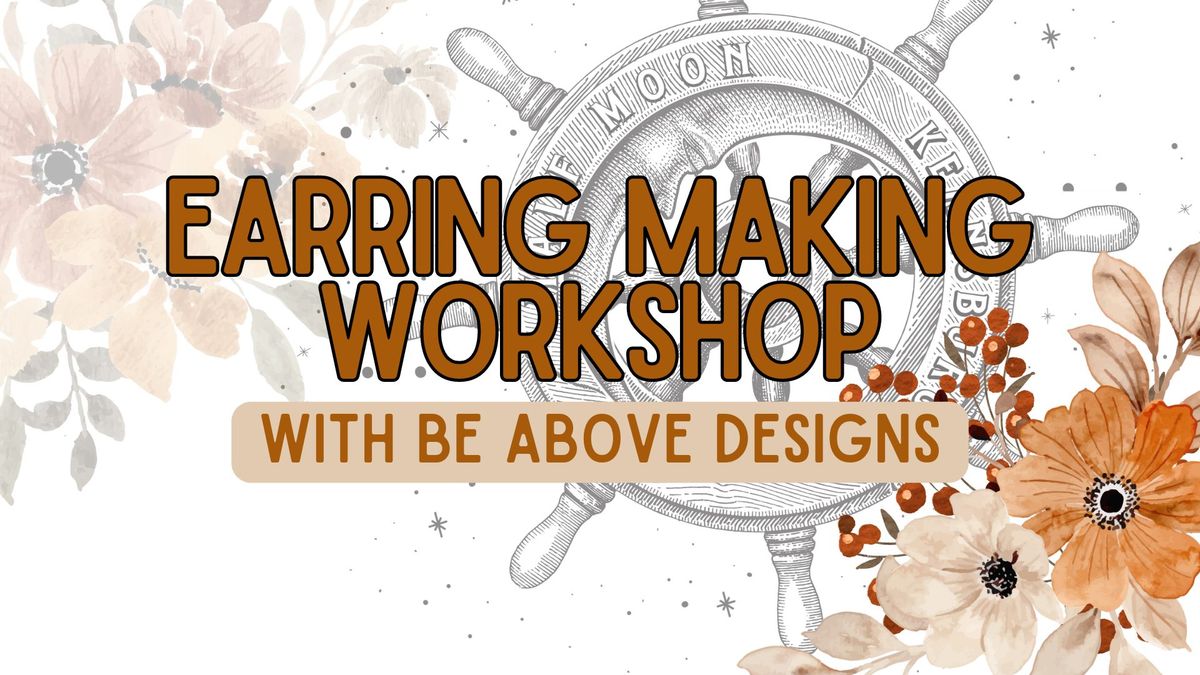 Earring Making Workshop at Half Moon