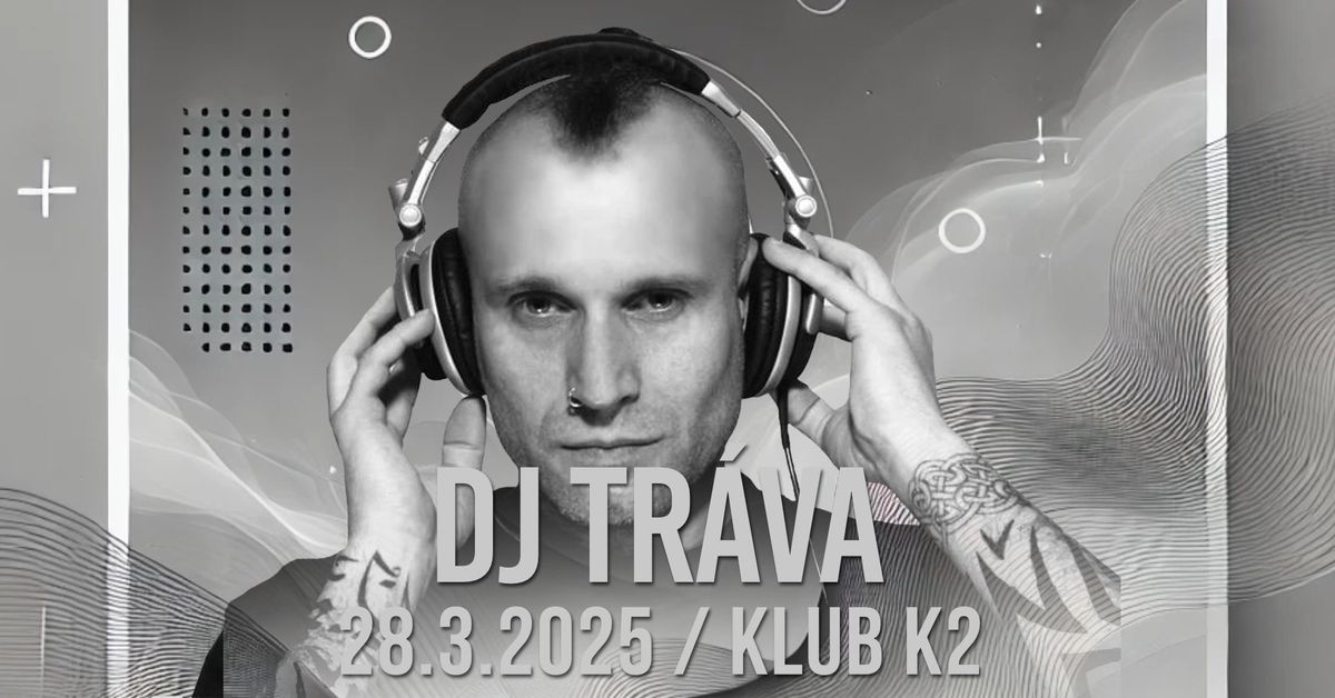 28.3.25 I Dj Tr\u00e1va I K2 I \u010cesk\u00e9 Bud\u011bjovice