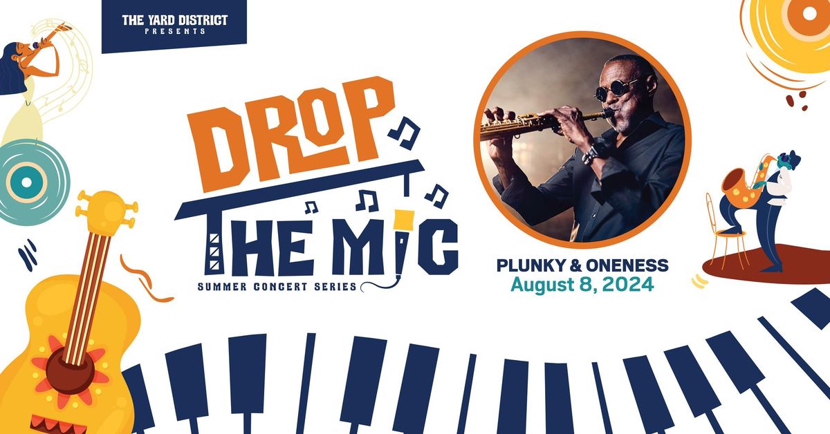 Drop the Mic Summer Concert Series - Plunky & Oneness