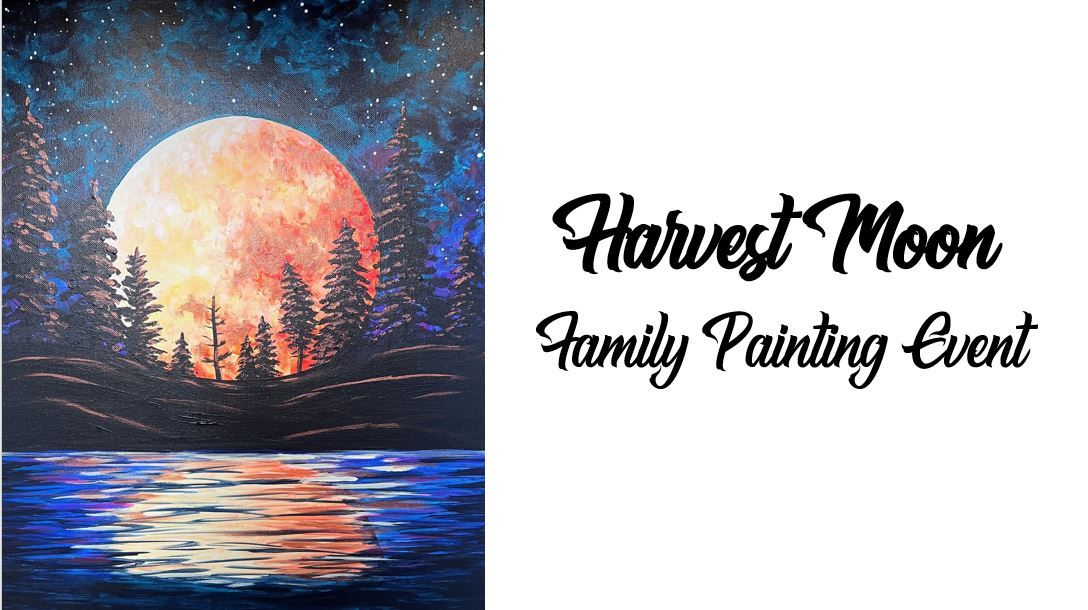 Artown ~Harvest Moon ~ Family Painting Event