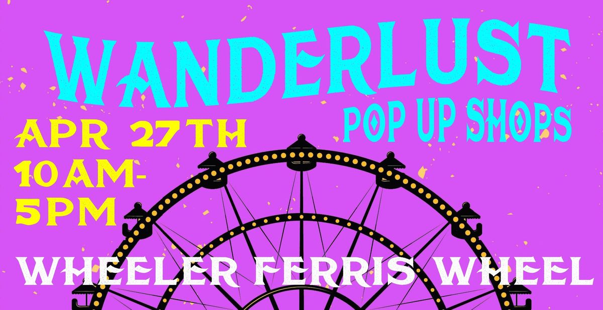 Wanderlust Pop Up Shops Spring