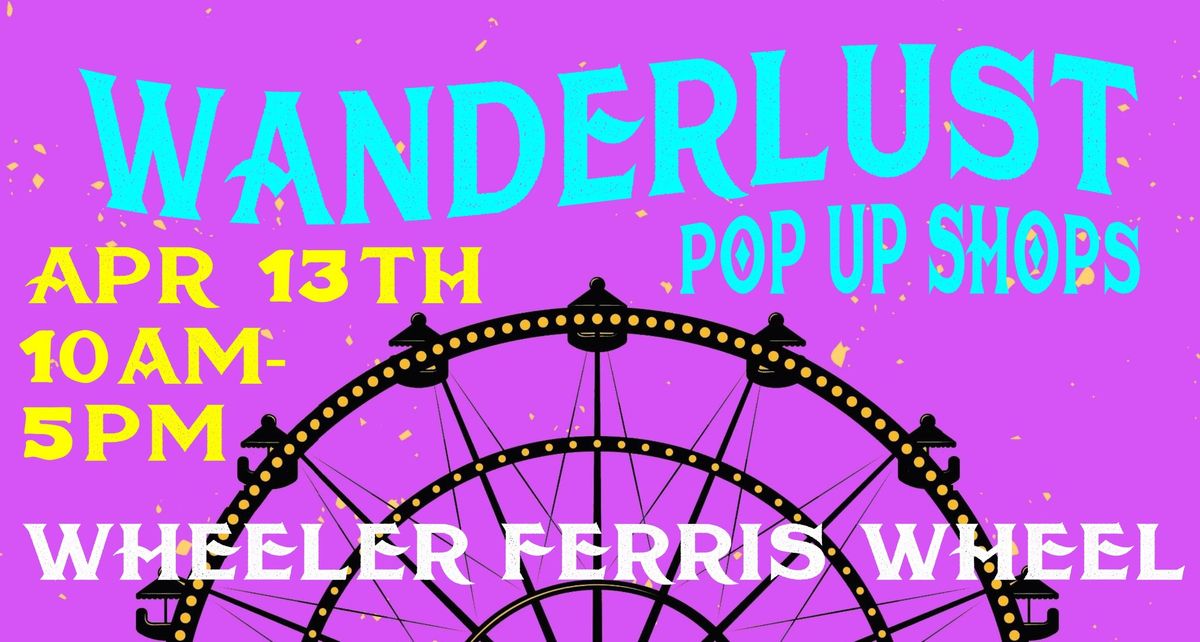 Wanderlust Pop Up Shops Spring