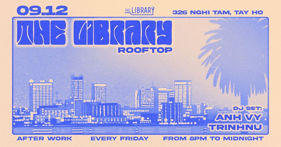 The Library Rooftop \/ After Work \/ Music by TrinhNu & Anh Vy 