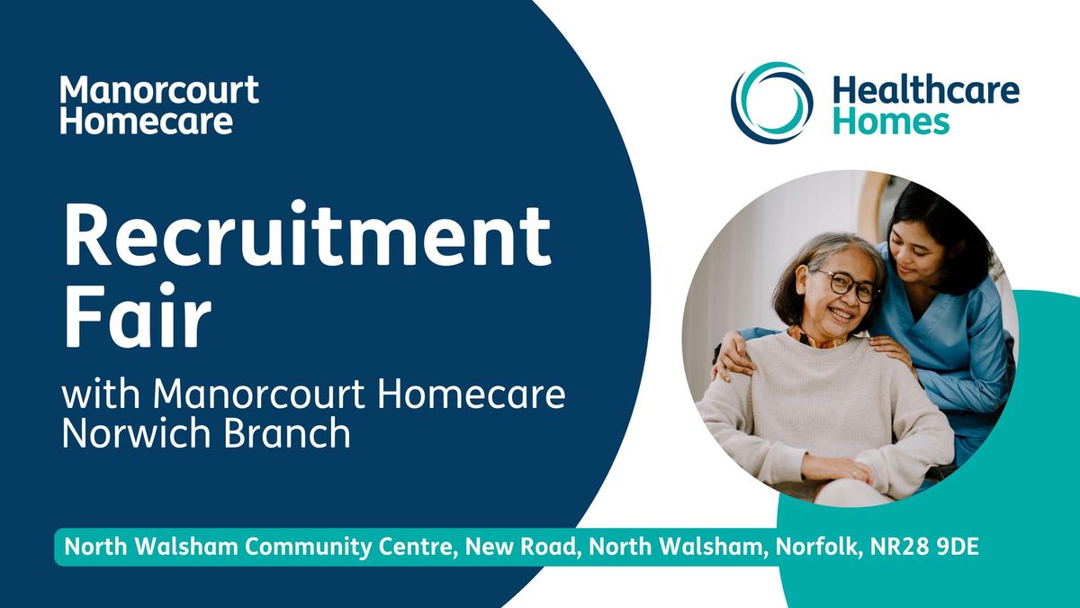 Recruitment Fair with Manorcourt Homecare @ North Walsham Community Centre