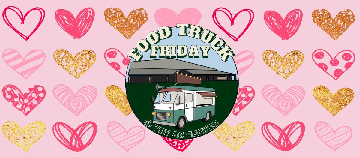 Food Truck Friday & Classic Car Cruise @ The Ag Center