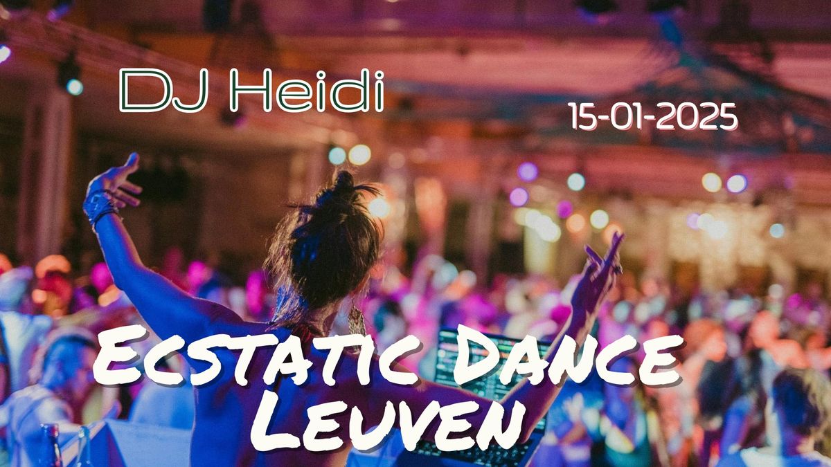 Ecstatic Dance Leuven * DJ Heidi*