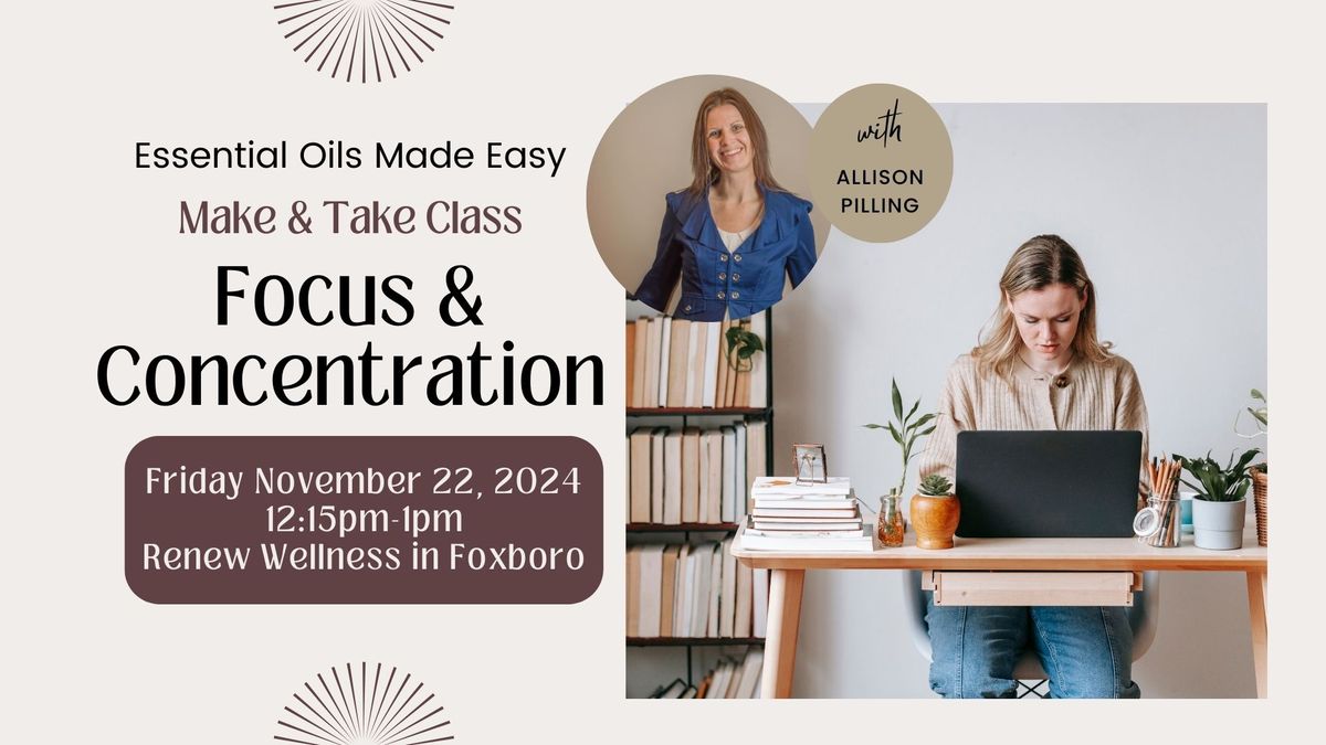 Essential Oils Make & Take Class - Focus & Concentration