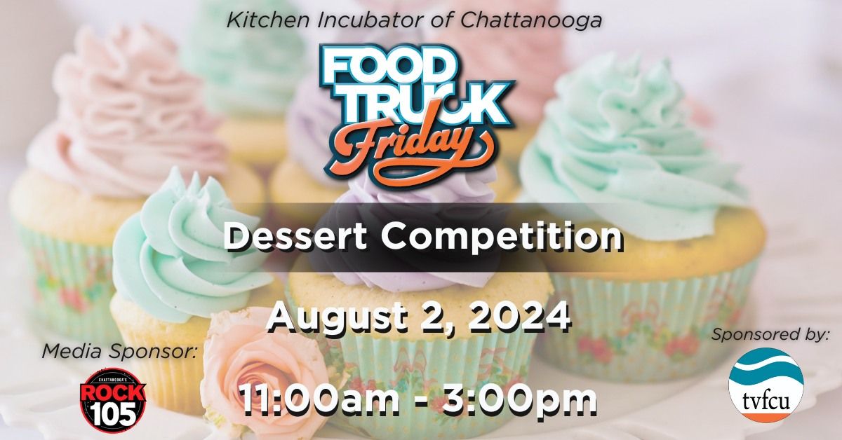 Food Truck Friday: Desert Competition