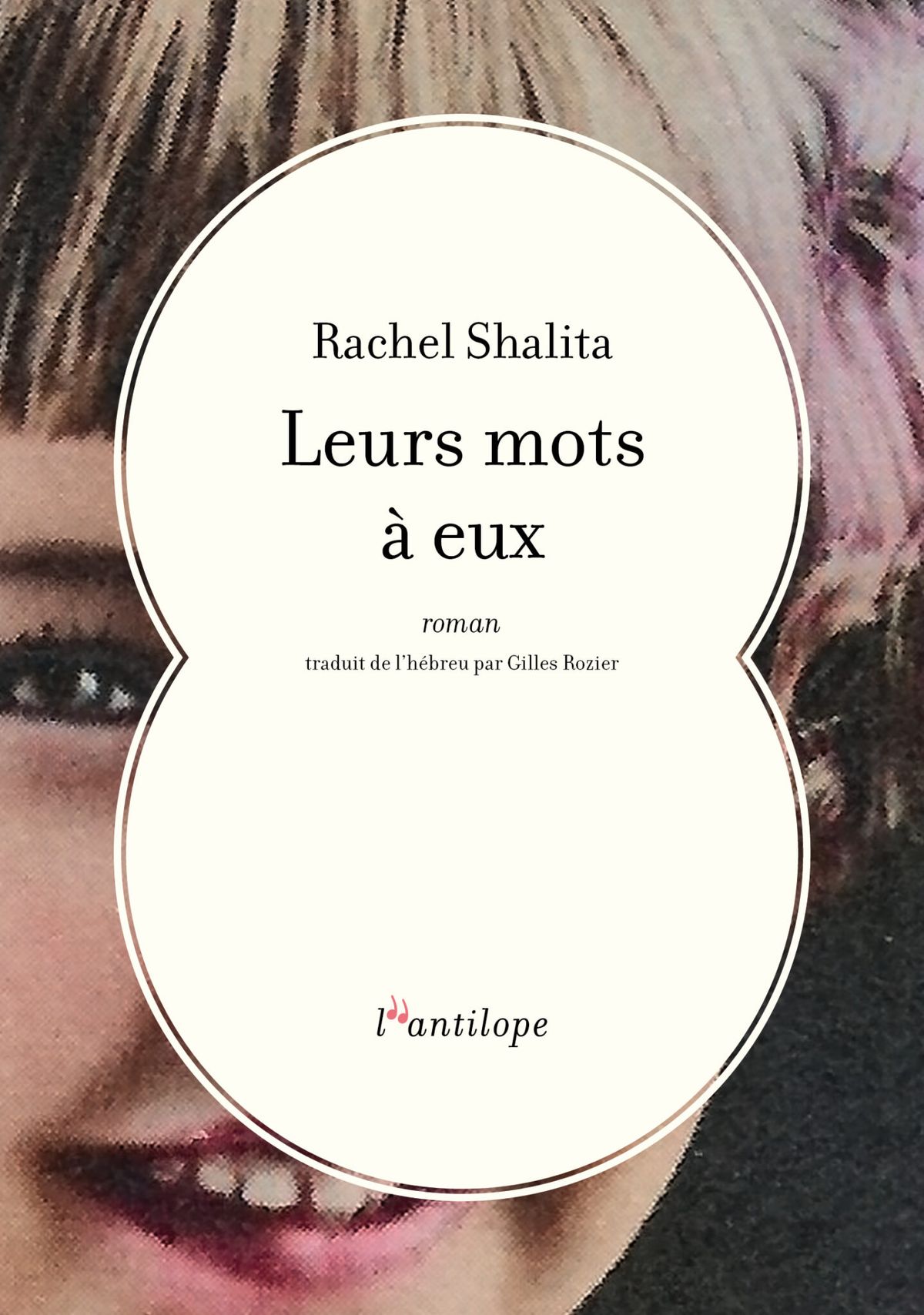 Leurs mots \u00e0 eux (\u00e9ditions de l\u2019Antilope, 2025). Rencontre avec Rachel Shalita