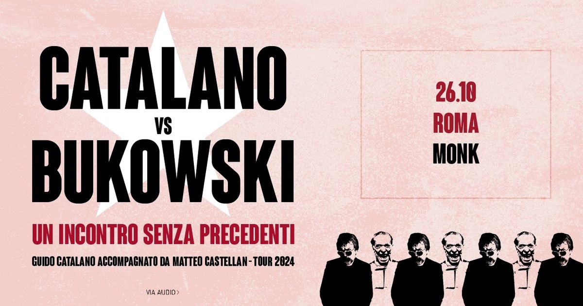 Catalano vs Bukowski \/\/ GUIDO CATALANO at MONK \/\/ Roma