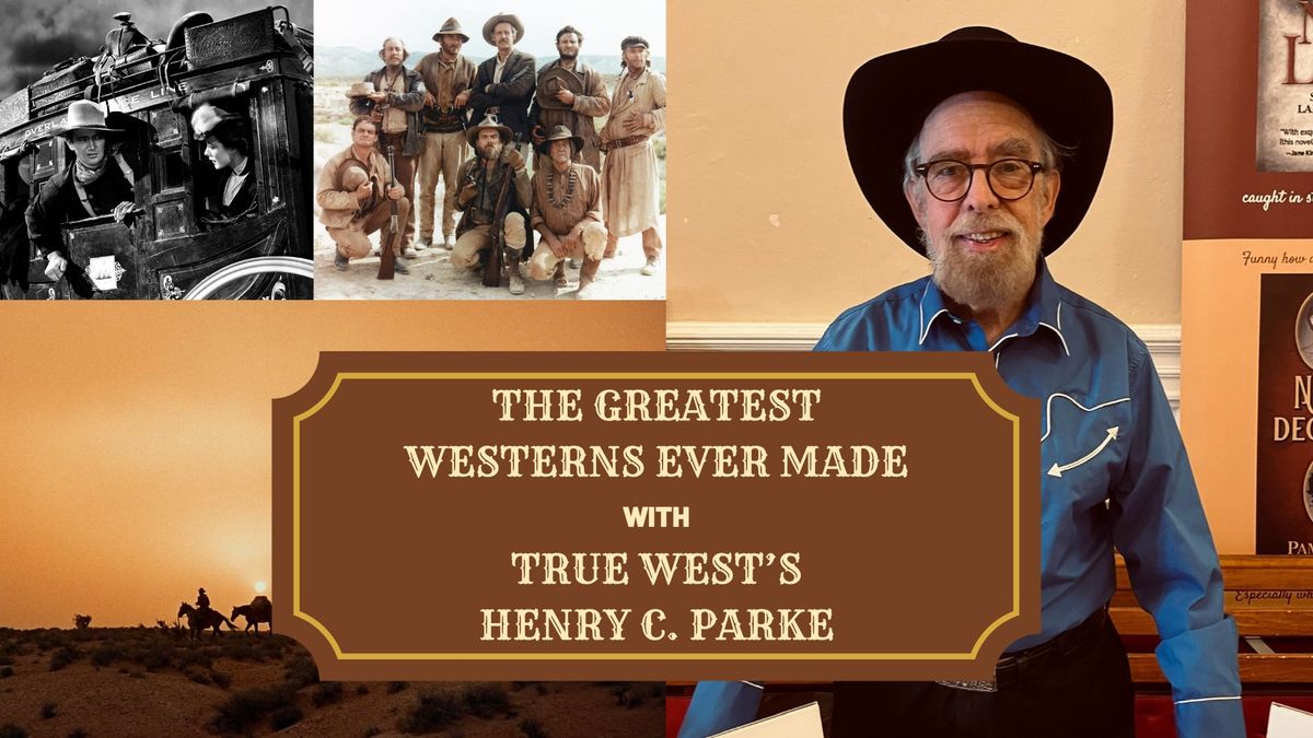 The Greatest Westerns Ever Made with True West's Henry C. Parke