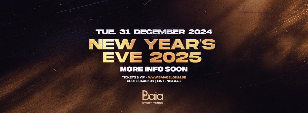 NEW YEAR'S EVE BASH 2025\u2736 TUE. 31 DECEMBER\u23a5BAIA \u00b7 EVENT VENUE