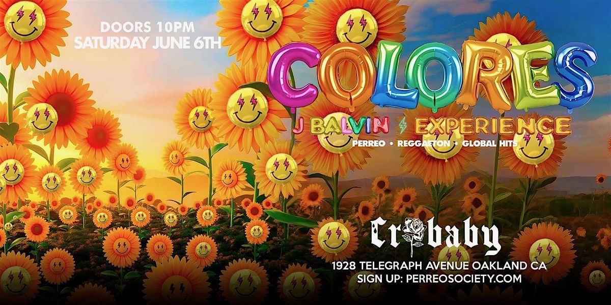 COLORES J BALVIN EXPERIENCE AT CRYBABY OAKLAND | SAT JUNE 6