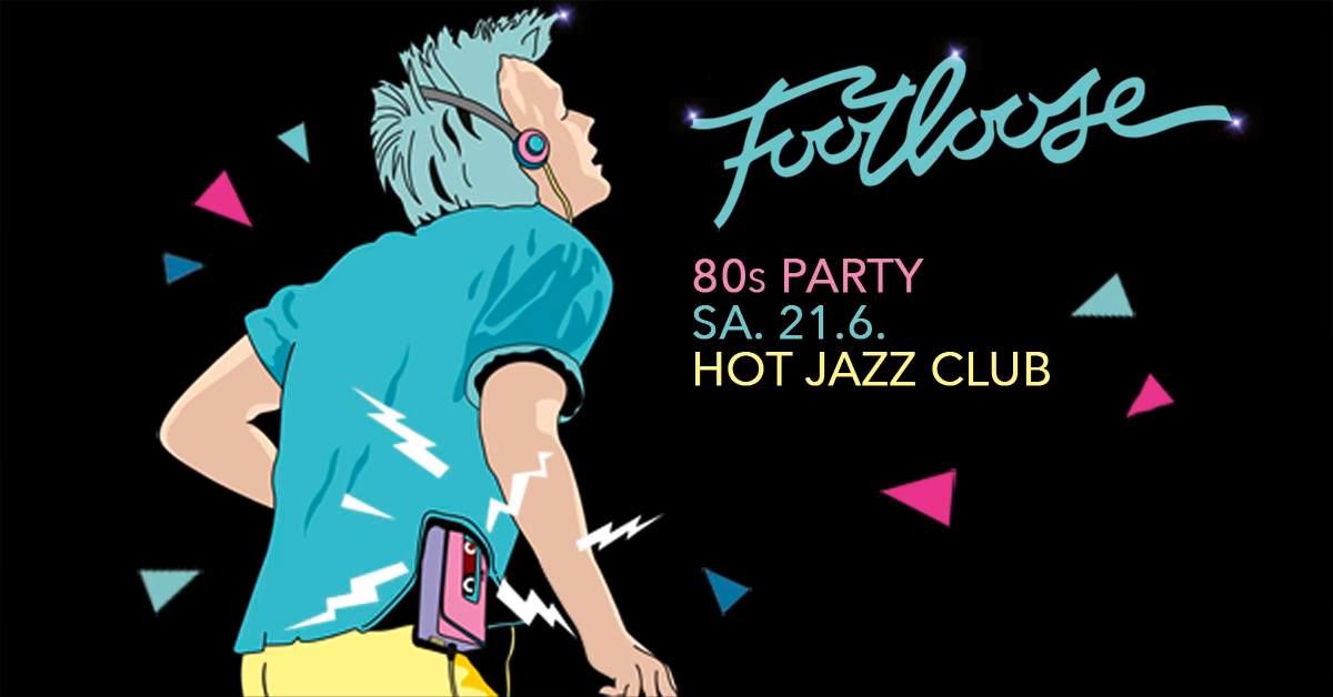 FOOTLOOSE - 80s Party \/\/ 21.6. \/\/ M\u00fcnster