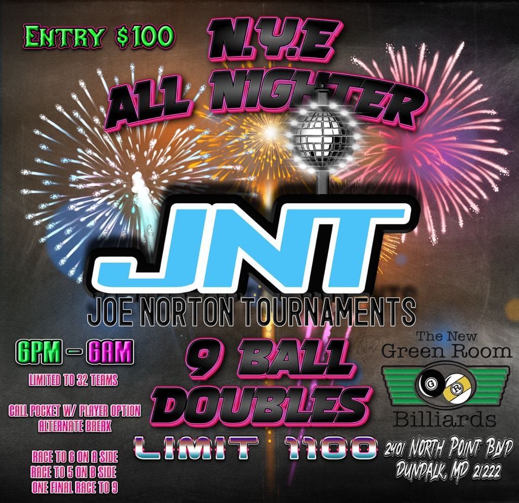 JNT N.Y.E ALL NIGHTER 9 BALL DOUBLES LIMIT 1100