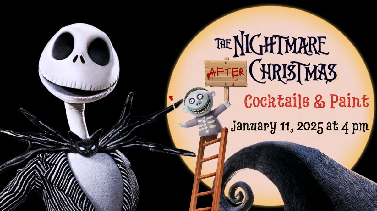 Nightmare AFTER Christmas Cocktails & Paint