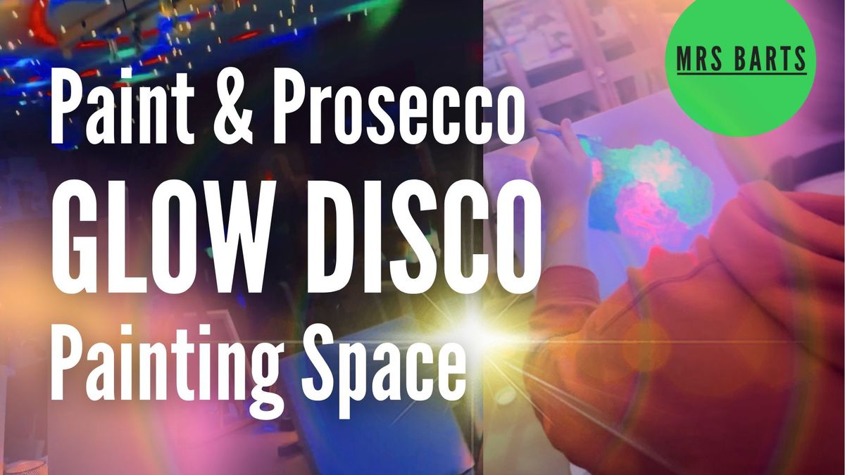 GLOW DISCO-PROSECCO & PAINT - Painting Space