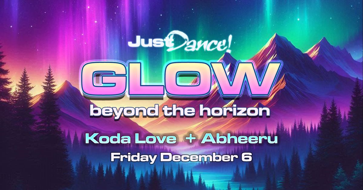 GLOW beyond the horizon with DJs Koda Love & Abheeru + VJ Kashub