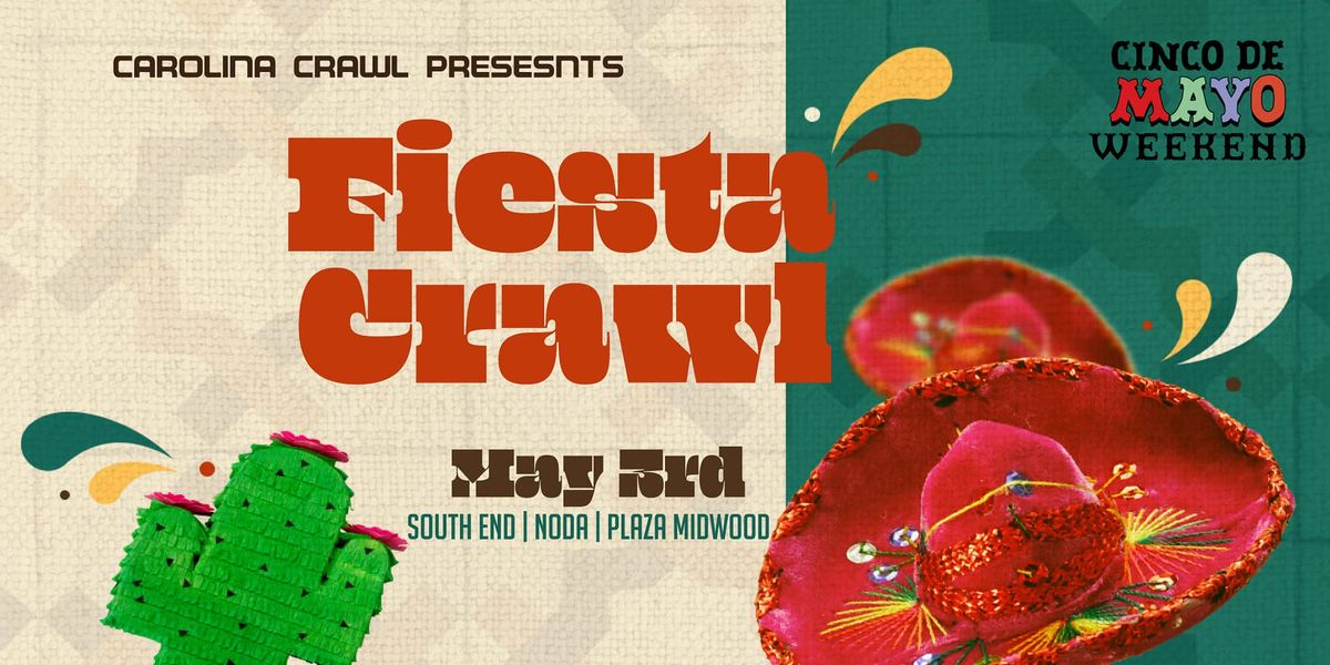 ! Fiesta Crawl |Cinco de Mayo Weekend | Charlotte 