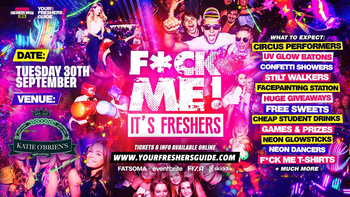 F*CK ME It's Freshers | Durham Freshers 2025
