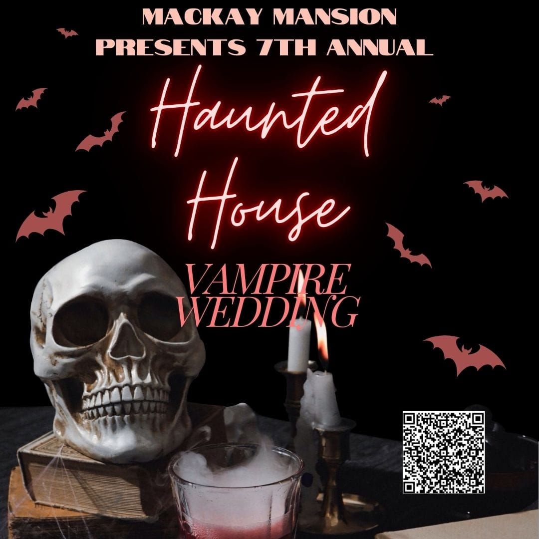 Mackay Mansion 7th annual Haunted House 