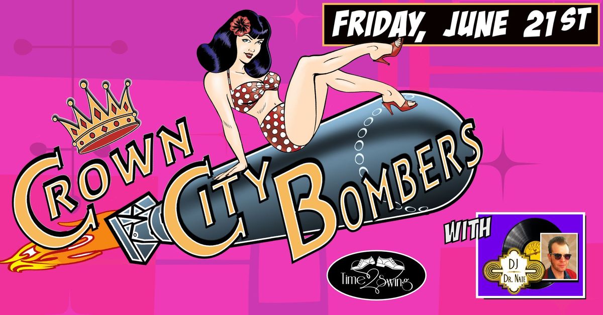 CROWN CITY BOMBERS with DJ DR NATE and TIME2SWING at The Moose