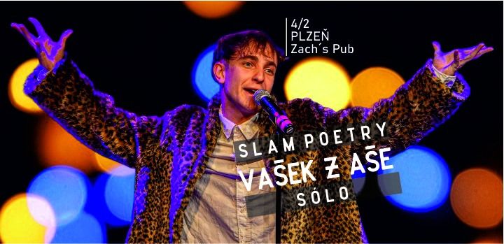 Slam poetry: VA\u0160EK Z A\u0160E S\u00d3LO | PLZE\u0147, Zach\u00b4s Pub | feat. Secret Guest!