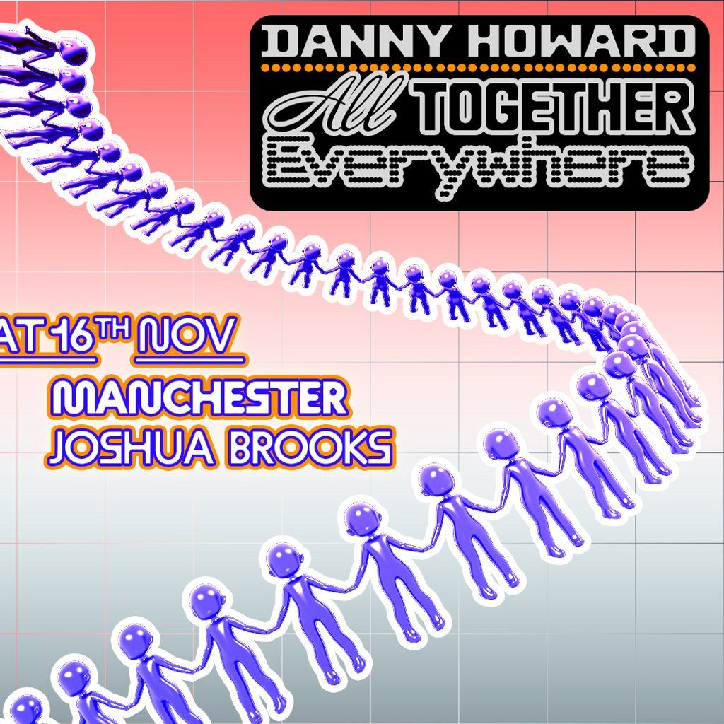 Danny Howard: All Together Everywhere at Joshua Brooks