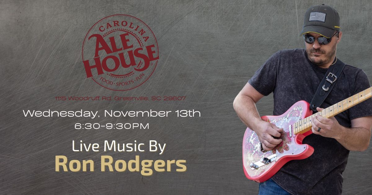 Ron Rodgers Electric Solo At Carolina Ale House (Woodruff Rd. Greenville)