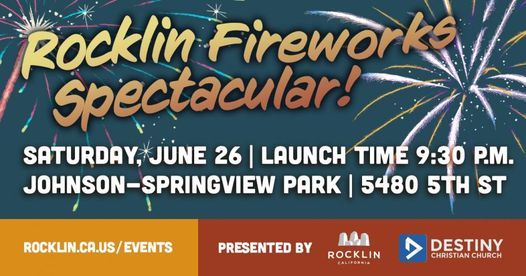 Rocklin Fireworks Spectacular Johnson Springview Park Rocklin 26 June 2021 Rocklin Community Festival 2022