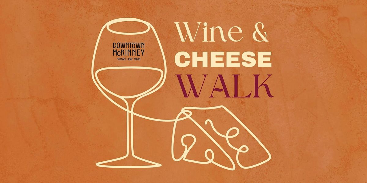 Wine and Cheese Walk - Downtown McKinney