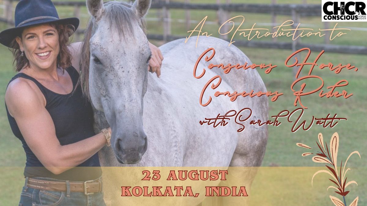 An Introduction to Conscious Horse Conscious Rider - India with Sarah Watt