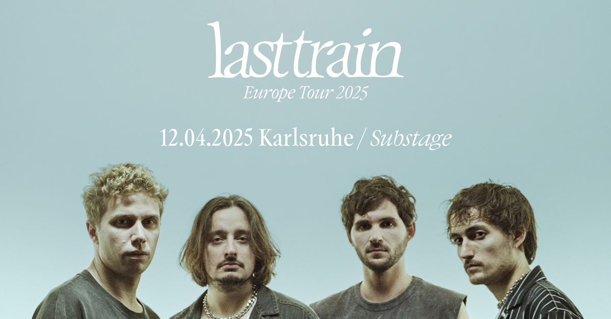 LAST TRAIN | Karlsruhe 