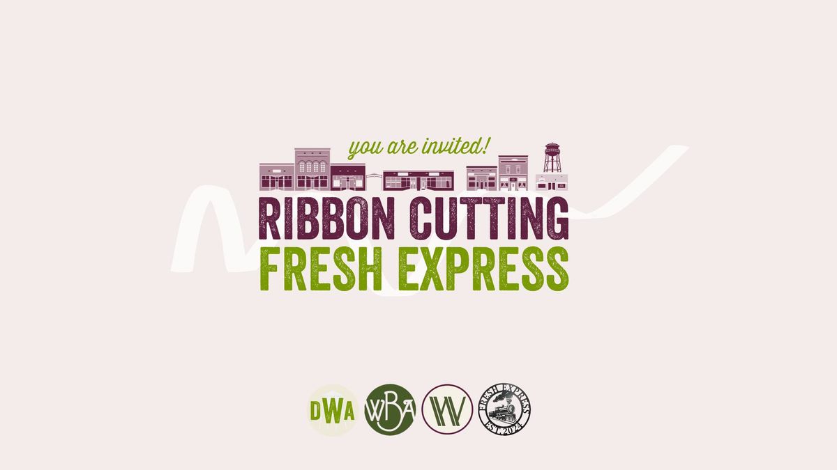 Fresh Express - Ribbon Cutting