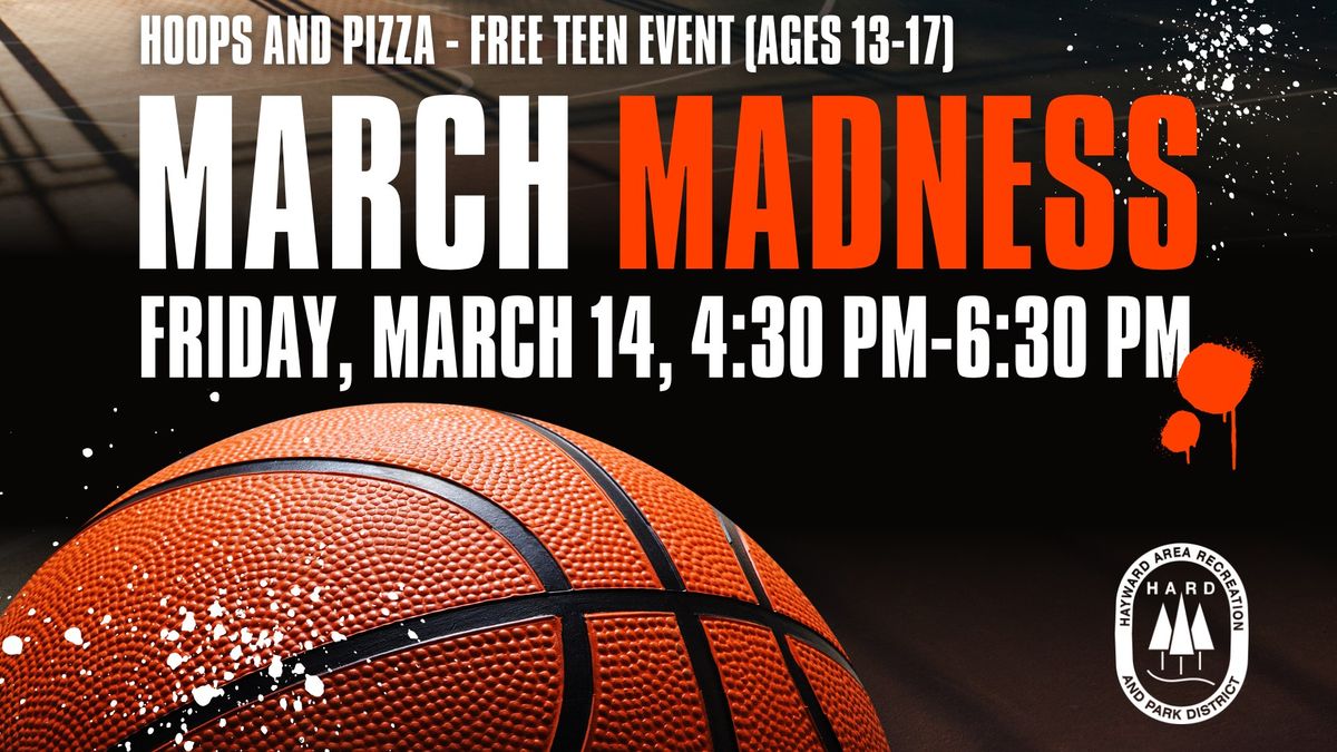 March Madness - Hoops and Pizza - Free Teen Event